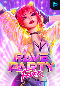 Bocoran RTP Slot Rave Party Fever di 999hoki